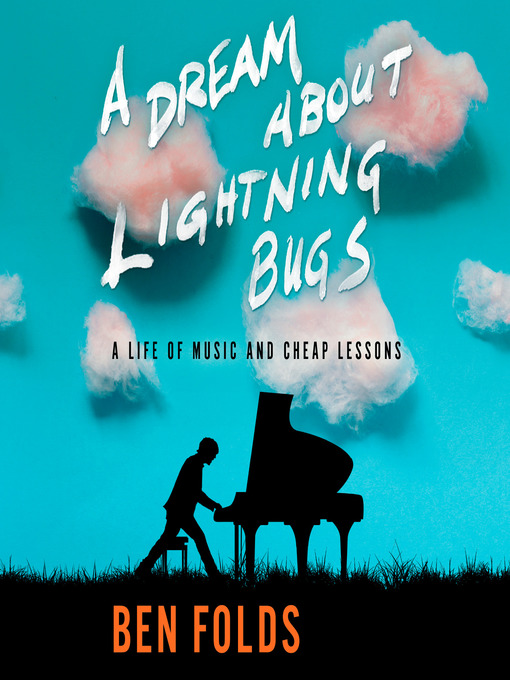 Title details for A Dream About Lightning Bugs by Ben Folds - Available